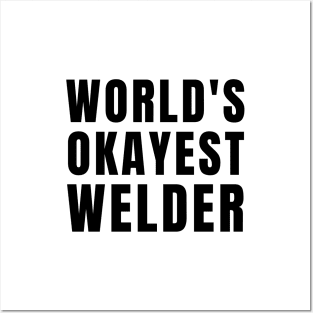 World's Okayest Welder Posters and Art